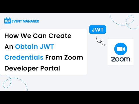 How We Can Create An Obtain JWT Credentials From Zoom Developer Portal