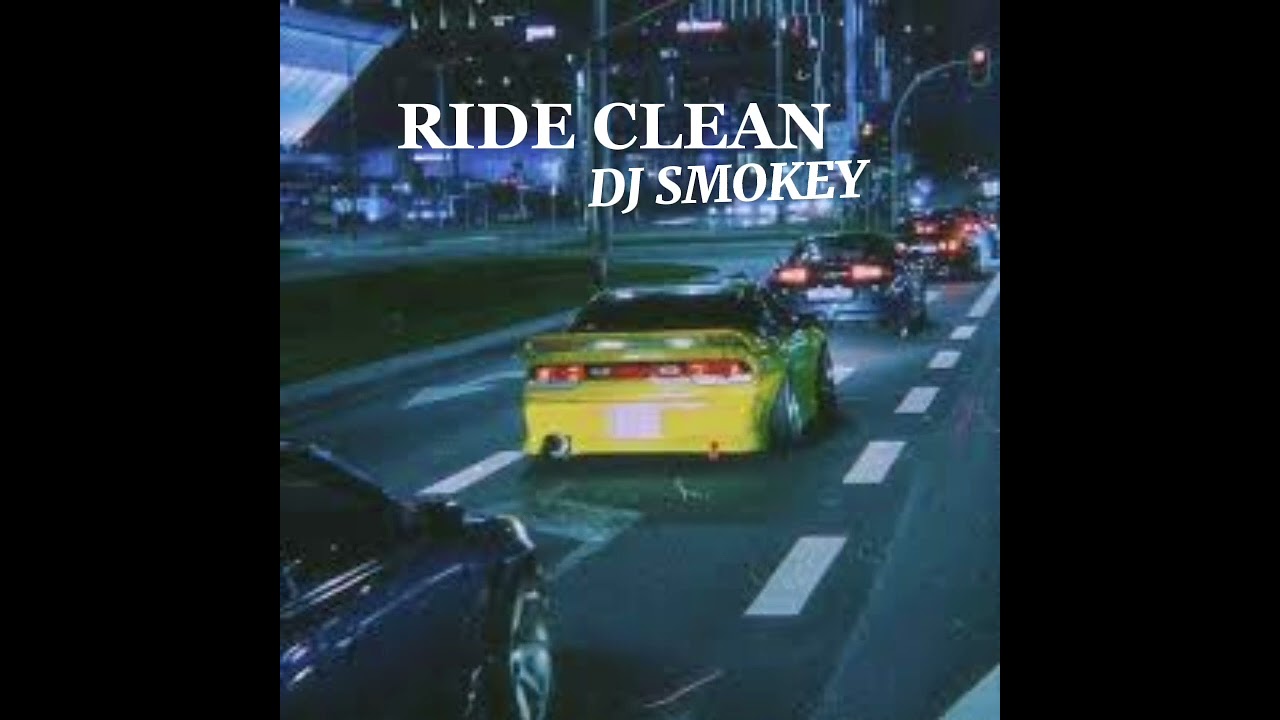 DJ SMOKEY - RIDE CLEAN