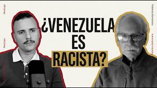 Venezuela Es Racisa? Con Rafael Arráiz Lucca