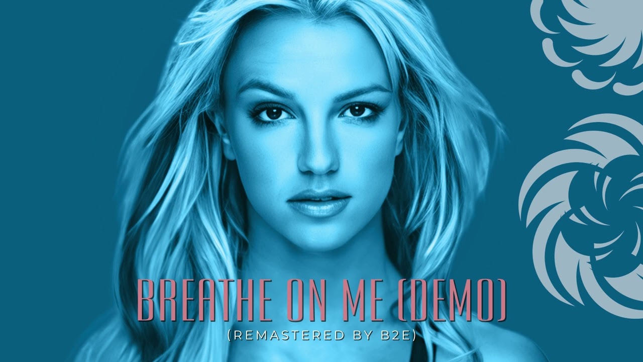 Britney Spears - Breathe On Me (Demo) (FIXED) (Remastered by B2E)