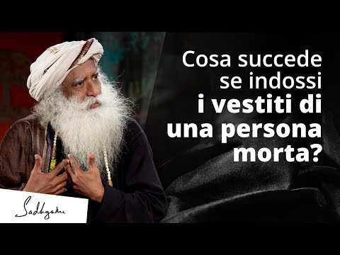 Quali conseguenze potrebbe portare il fatto di indossare i vestiti di una persona morta?