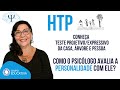 Teste HTP - o que é o teste da casa, árvore e pessoa? Como o psicólogo avalia a personalidade?