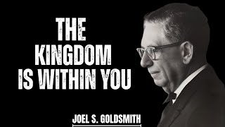 The Hidden Meaning of “The Kingdom Is Within You” | Joel Goldsmith