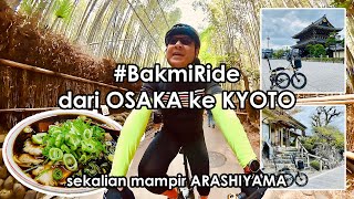 Eps.056 - #BakmiRide - OSAKA to KYOTO - Arashiyama, Nijo Castle, Imperial Palace, Shinpuku Saikan