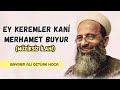 Ey Keremler Kani Merhamet Buyur | Bayram Ali Öztürk Hoca (Müziksiz İlahi)