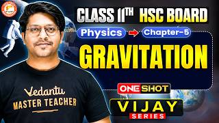 Gravitation Class 11 One Shot | HSC Board Physics Chapter 5 All Concepts & Theory | By Bhushan Sir