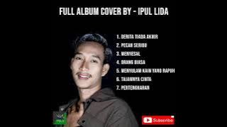 FULL ALBUM COVER BY IPUL LIDA | DANGDUT KLASIK ( music indonesia )