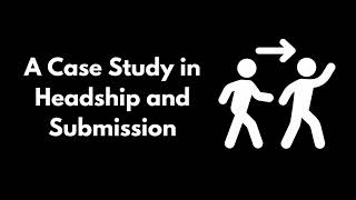 A Case Study in Headship and Submission