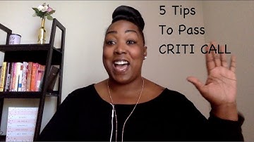 5 Tips to Pass the Criti Call Test