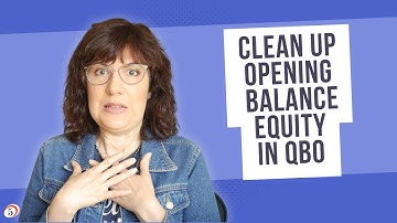 How to cleanup Opening balance equity in QuickBooks Online