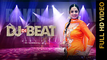 New Punjabi Songs 2016 || DJ DI BEAT || RAKHI HUNDAL || Punjabi Songs 2016