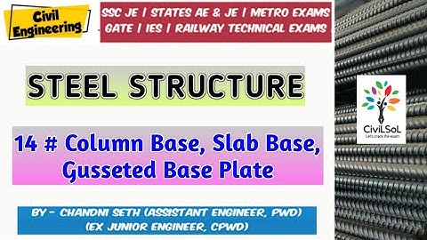 Steel Structure # 14| Column base ,Slab base, Gusseted base plate| Civil Engineering