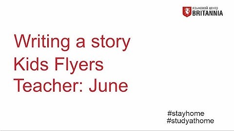 Видео на тему "Writing a story" для студентов уровня Kids Flyers