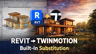 Revit to Twinmotion: Built-in Substitution & Direct Link Workflow