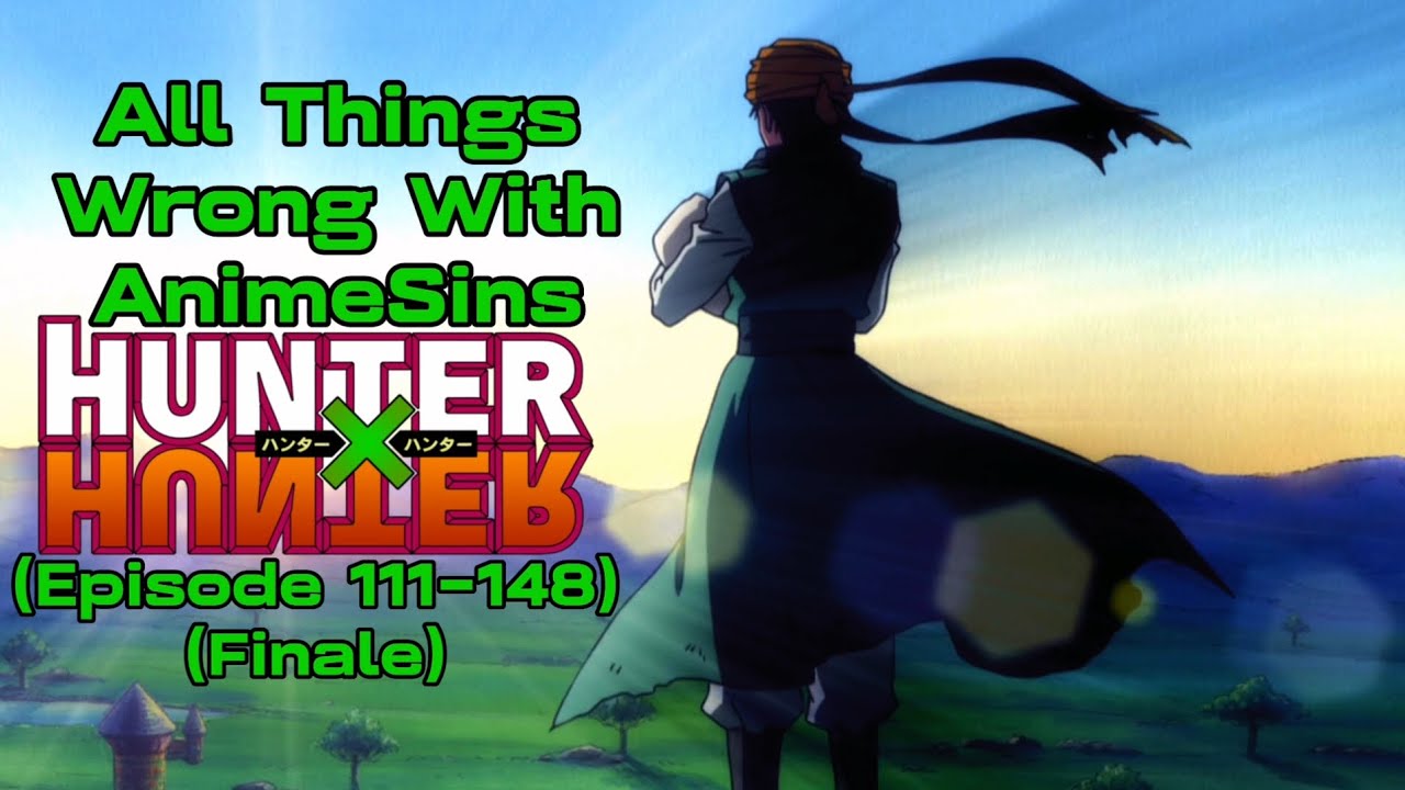 All Things Wrong with AnimeSins Hunter X Hunter Episode 111148
