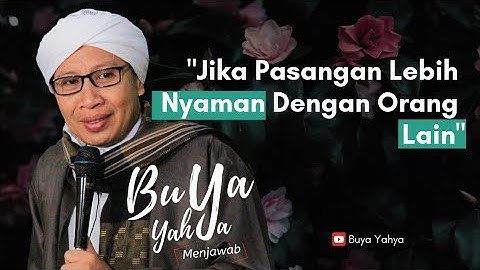 Jika Pasangan Lebih Nyaman Dengan Orang Lain | Buya Yahya Menjawab