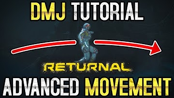 Returnal – DMJ Tutorial (Advanced Movement Tech)