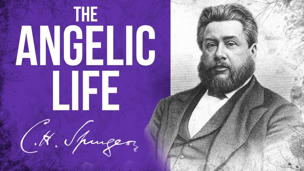 The Angelic Life (Matthew 22:30) - Charles Spurgeon Sermon