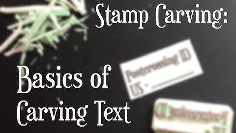 How to carve a stamp: the basics of carving text