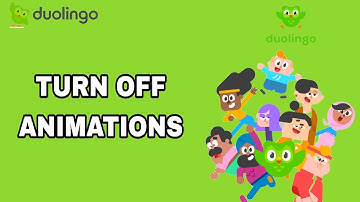 How To Turn Off Animations On Duolingo App