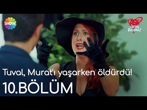 Aşk Laftan Anlamaz 10.Bölüm | Tuval, Murat'ı yaşarken öldürdü!