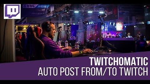 Twitchomatic Automatic Post Generator and Twitch Auto Poster Plugin for WordPress