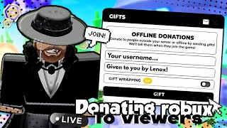 🔴Live Donating Robux To EVERY Viewer!!! 💸Pls Donate💸 TTS ON! 🔴