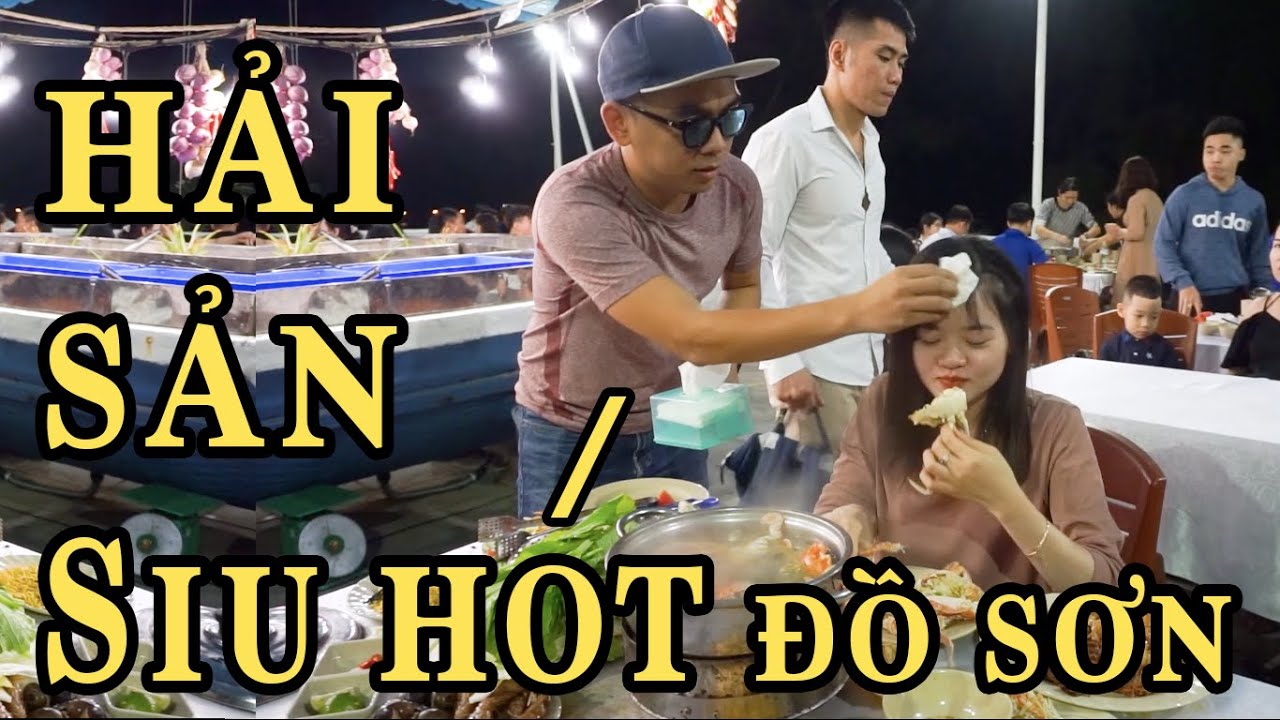 NHÀ HÀNG HẢI SẢN đang làm mưa làm gió tại Đồ Sơn, Hải Phòng.