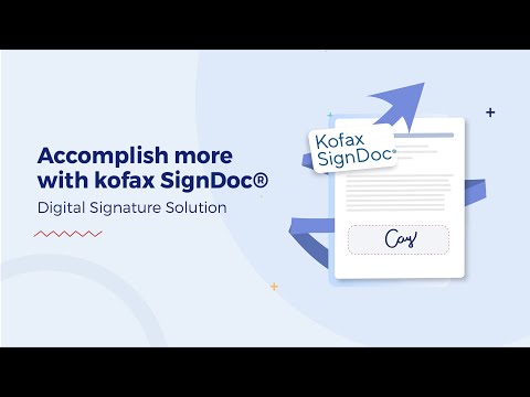 Introducing E-Signature powered by Kofax SignDoc – Easier digital signing and workflow management