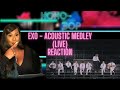 BRITISH MUSIC LOVER REACTS to EXO The EXO'rDIUM- Acoustic Session + Lady Luck +(시선둘,시선하나)What If