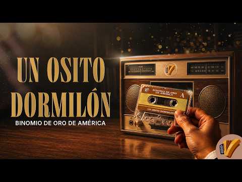 Un Osito Dormilón, Binomio De Oro De América - Sentir Vallenato Clásico