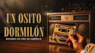 Un Osito Dormilón, Binomio De Oro De América - Sentir Vallenato Clásico