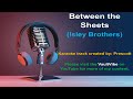 ISLEY BROTHERS KARAOKE Between The Sheets mp3