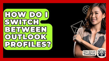 How Do I Switch Between Outlook Profiles? - TheEmailToolbox.com