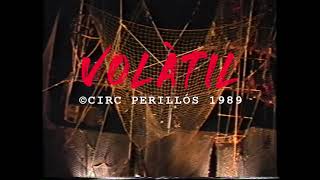 Volàtil - Circ Perillós 1989