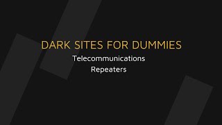Dark Sites For Dummies: Telecommunications Repeaters