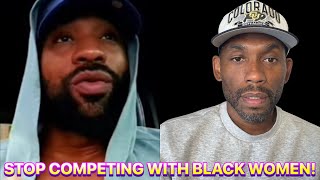 Black Men Don’t Compare Themselves To Non Black Men Because They’re in Competition With Black Women!