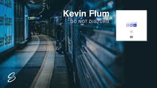 Kevin Flum - Do Not Disturb (Prod. KiloKeys)