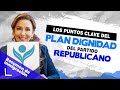 Puntos clave del PLAN DIGNIDAD presentado por el partido Republicano