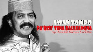 IWAN TOMPO - PA'RISI TENA BALLEANGNA (CIPT. AMIRULLAH MANSYUR & ADIL SILA)