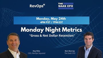 Monday Night Metrics - Gross Dollar Retention and Net Dollar Retention Rates