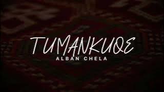 Alban Chela - TUMANKUQE