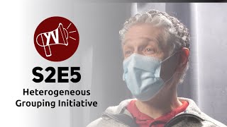 S2E5 - HETEROGENEOUS GROUPING INITIATIVE