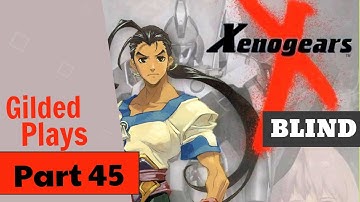 Gilded Plays Xenogears [Blind] Part 45