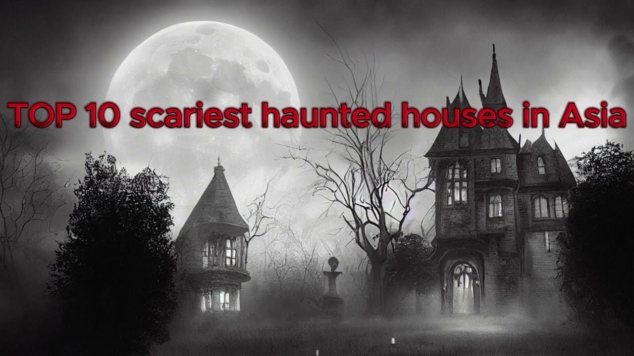 TOP 10 scariest haunted houses in Asia