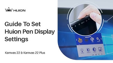 How to adjust Huion Pen Display Settings (KAMVAS 22 Series)?