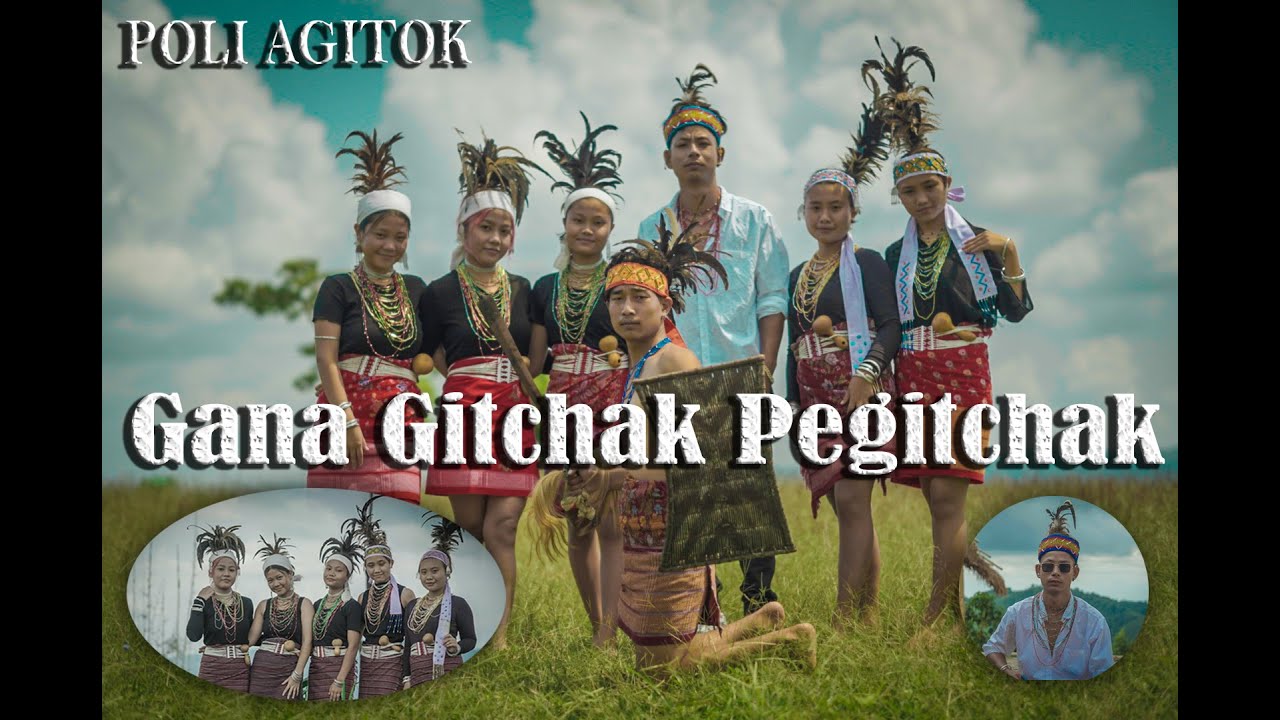 Gana Gitchak Pegitchak Official  Music Video Poli Agitok Prod Chonkam Marak