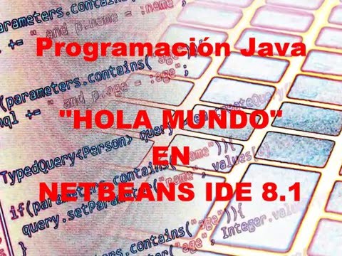 8. Curso Java. HOLA MUNDO EN NETBEANS IDE 8.1