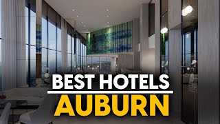 Best Hotels In Auburn, Usa - Top 5 Picks For Any Budget
