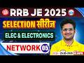 RRB JE CBT 2 Electronics Classes | RRB JE CBT 2 Selection Series - 05 | Network | By Kishor Sir